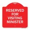 Signmission Reserved for Visiting Ministers, Red & White Aluminum Architectural Sign, 18" x 18", RW-1818-23168 A-DES-RW-1818-23168 - alternate 1
